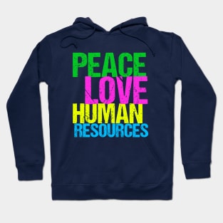 Peace Love Human Resources Hoodie